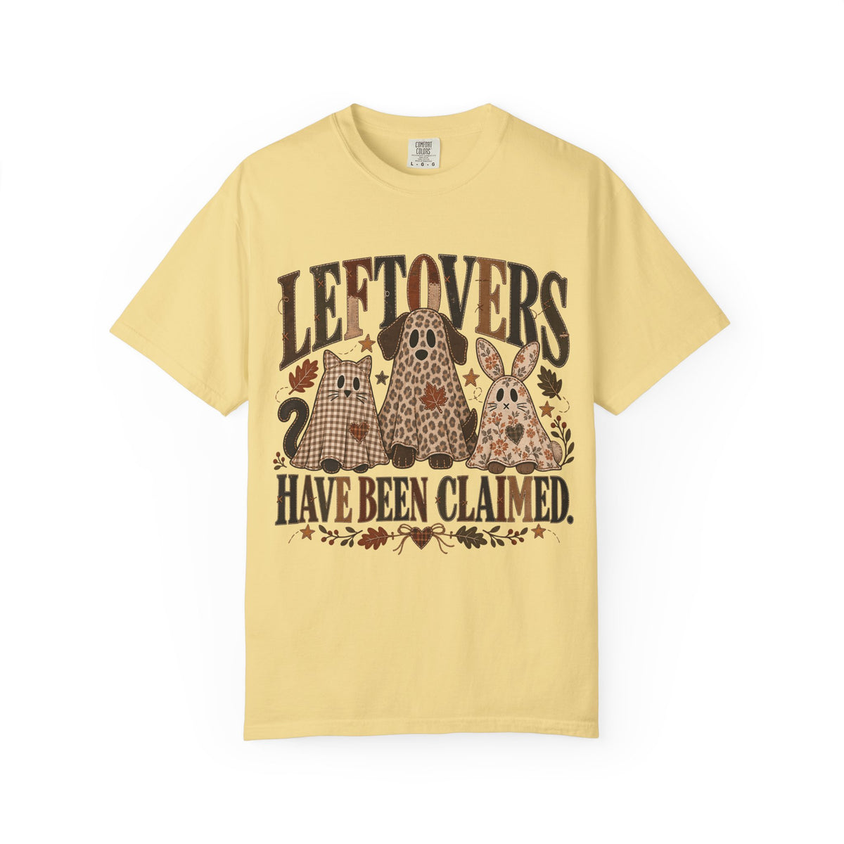 Leftovers Have Been Claimed Funny Thanksgiving T-Shirt | Cat Dog and Bunny Pet Lover Tee | Comfort Colors 1717 Garment-Dyed Unisex Shirt | Fall Pet Mom Gift