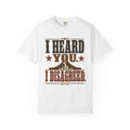 I Heard You I Disagreed Shirt, Funny Basset Hound Tee, Stubborn Dog Mom Gift, Sarcastic Dog Lover T-Shirt, Comfort Colors