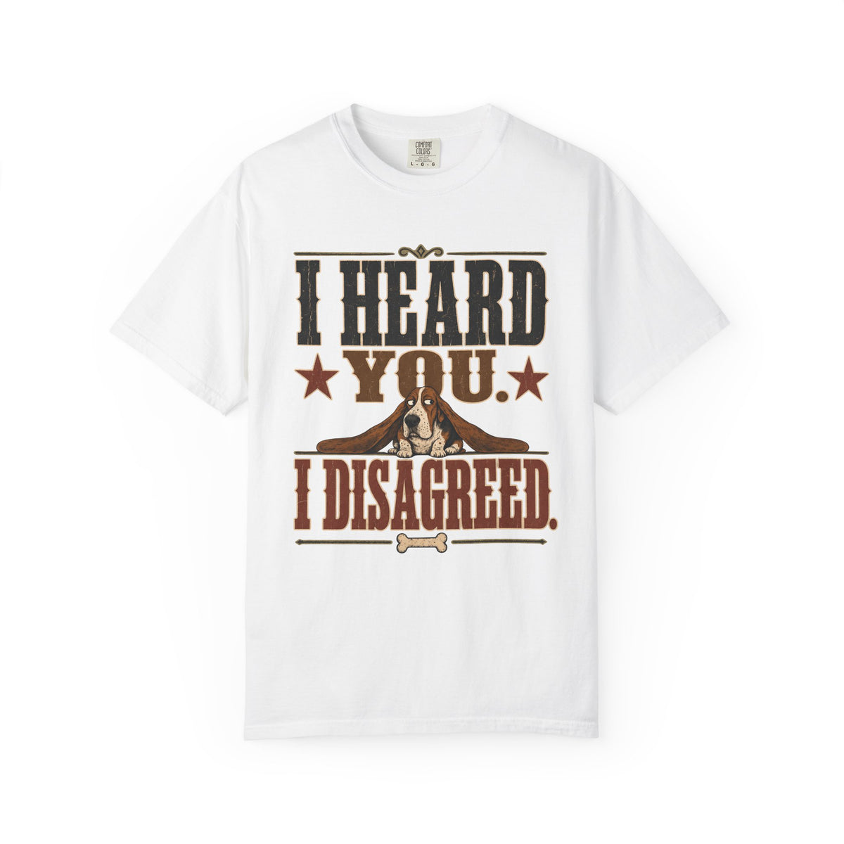 I Heard You I Disagreed Shirt, Funny Basset Hound Tee, Stubborn Dog Mom Gift, Sarcastic Dog Lover T-Shirt, Comfort Colors