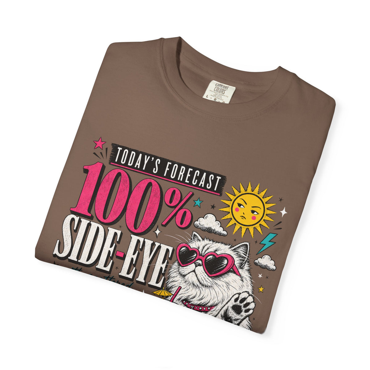 "Today's Forecast: 100% Side-Eye" Funny Cat T-Shirt | Comfort Colors 1717 | Sassy Cat Weather Meme Tee