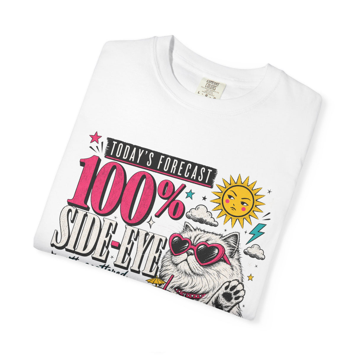 "Today's Forecast: 100% Side-Eye" Funny Cat T-Shirt | Comfort Colors 1717 | Sassy Cat Weather Meme Tee