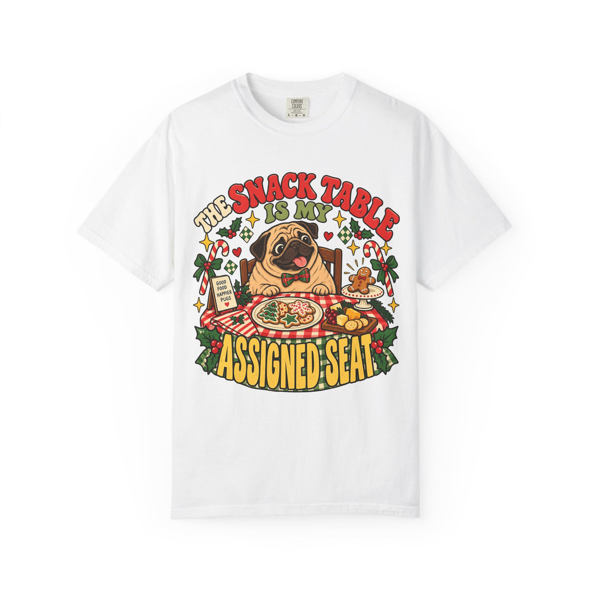 The Snack Table Is My Assigned Seat Funny Christmas Pug Shirt