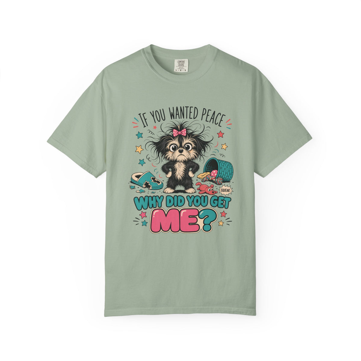 If You Wanted Peace Why Did You Get Me? T-Shirt — Cute Mischievous Puppy Graphic Tee