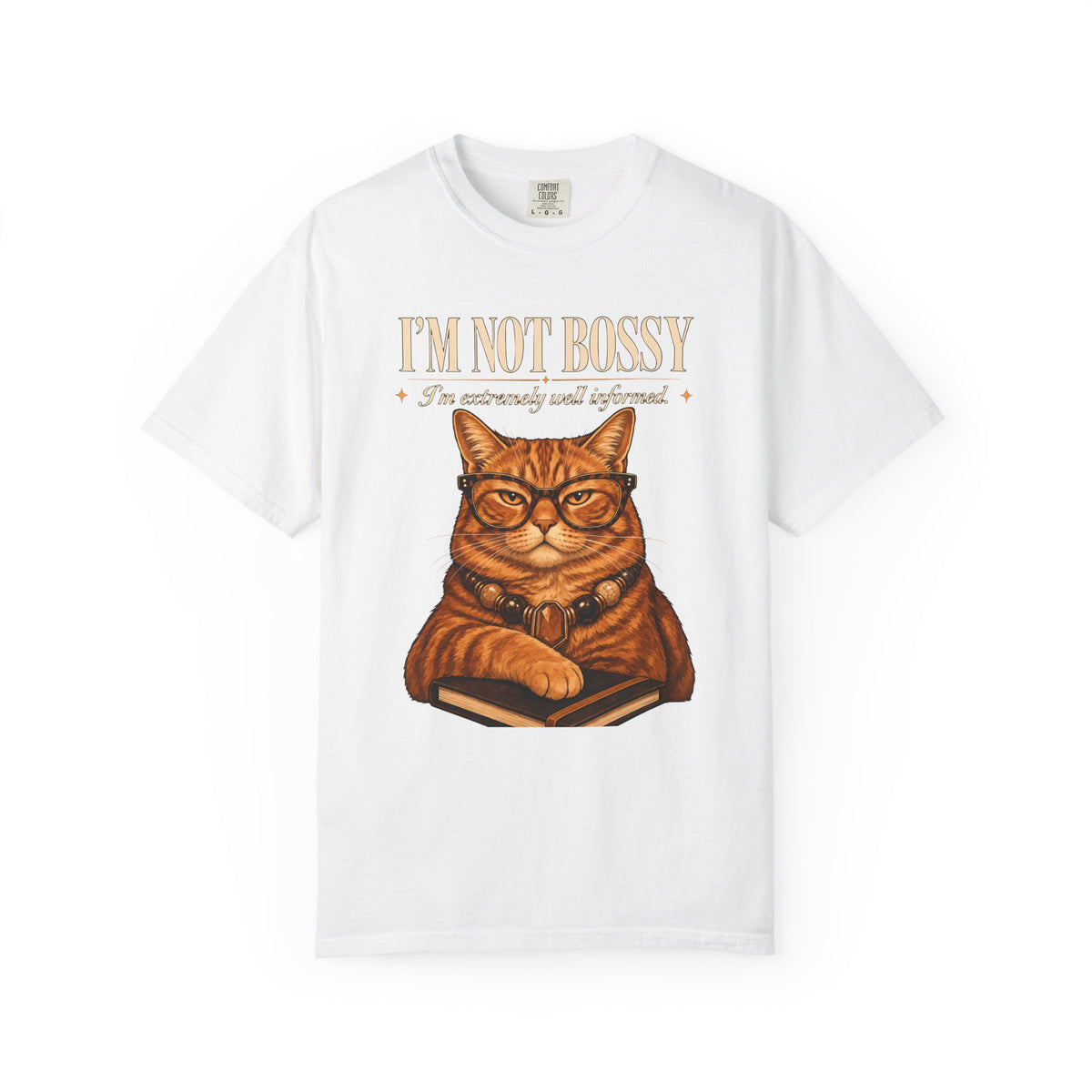 I'm Not Bossy I'm Extremely Well Informed Shirt | Funny Orange Cat Comfort Colors Tee | Sassy Cat With Glasses Shirt | Funny Smart Cat T-Shirt