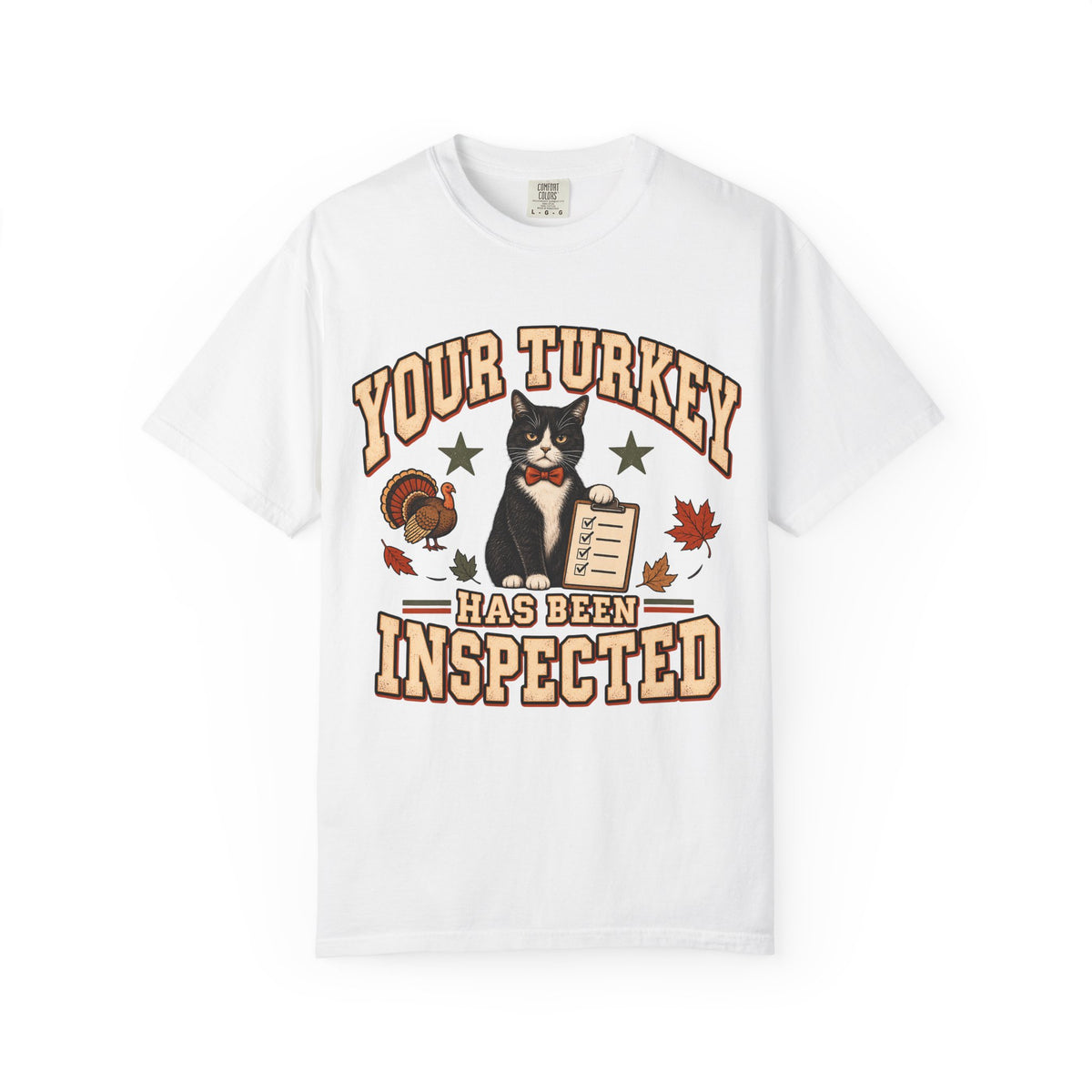 Your Turkey Has Been Inspected Funny Cat Thanksgiving T-Shirt | Tuxedo Cat Turkey Inspector Tee | Comfort Colors 1717 Garment-Dyed Unisex Shirt | Cat Mom Fall Gift