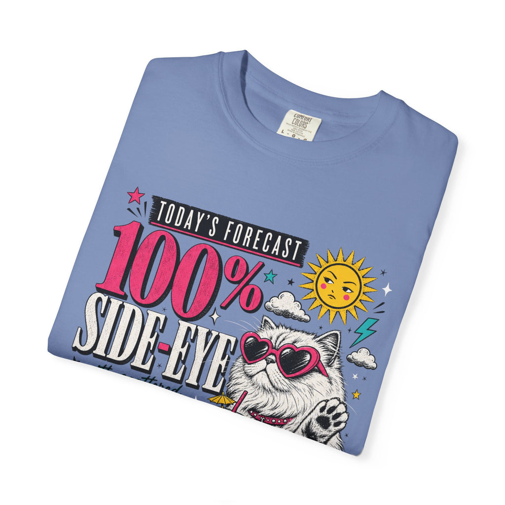 "Today's Forecast: 100% Side-Eye" Funny Cat T-Shirt | Comfort Colors 1717 | Sassy Cat Weather Meme Tee