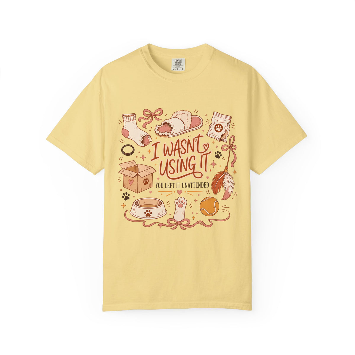 I Wasn't Using It You Left It Unattended Shirt, Funny Pet Thief Tee, Cat Mom Dog Mom Gift, Cute Pet Lover T-Shirt, Comfort Colors