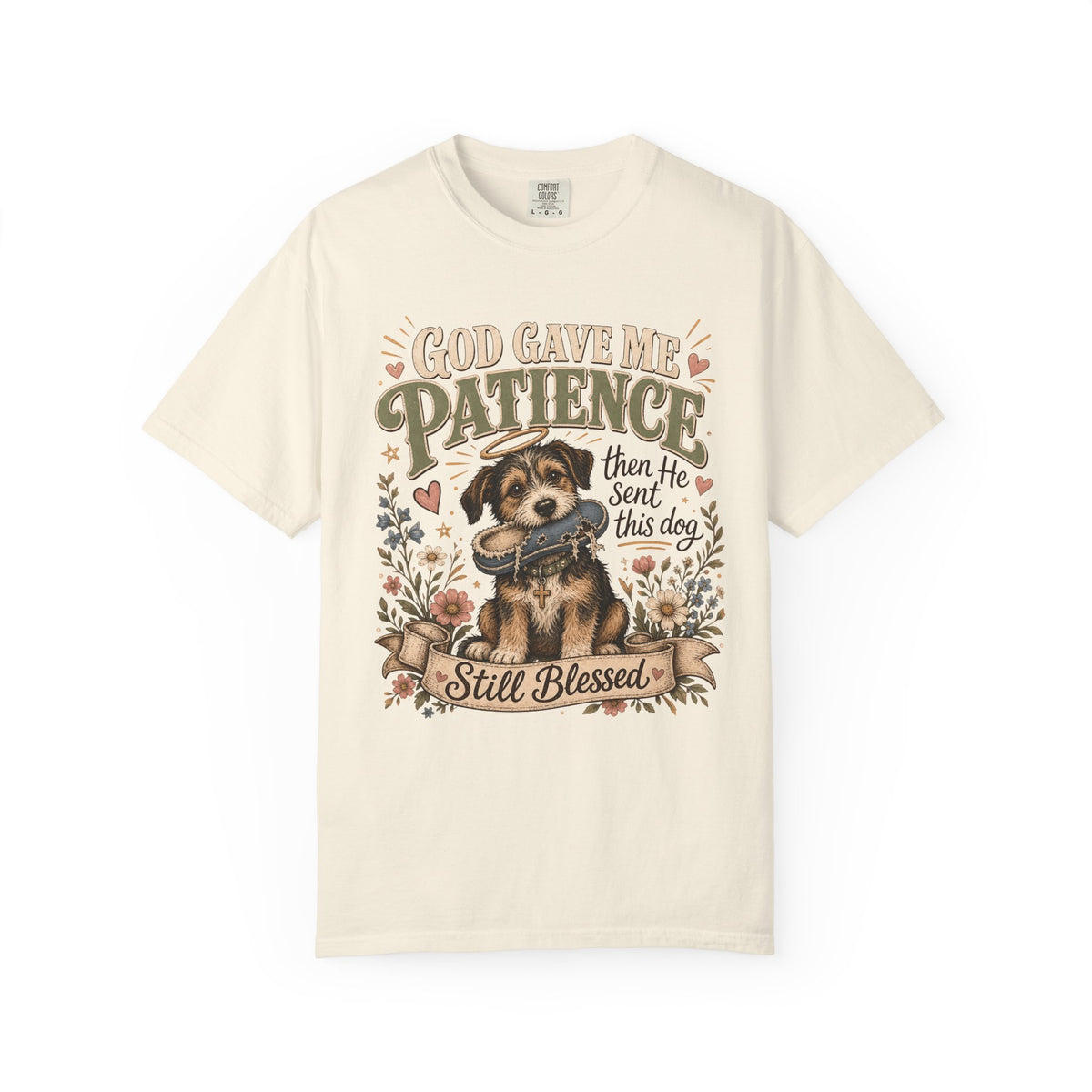 God Gave Me Patience Then He Sent This Dog T-Shirt | Funny Faith Dog Lover Shirt | Still Blessed Christian Shirt | Comfort Colors Unisex Tee