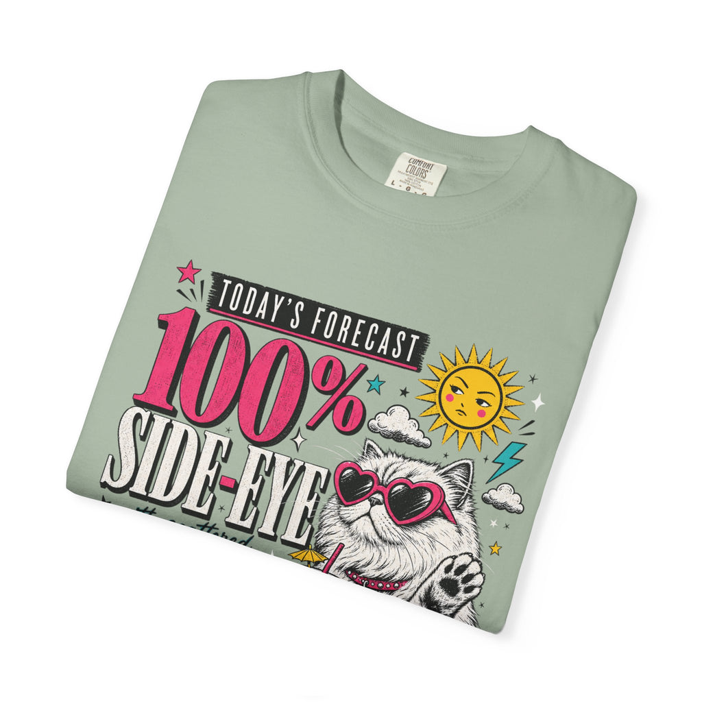 "Today's Forecast: 100% Side-Eye" Funny Cat T-Shirt | Comfort Colors 1717 | Sassy Cat Weather Meme Tee