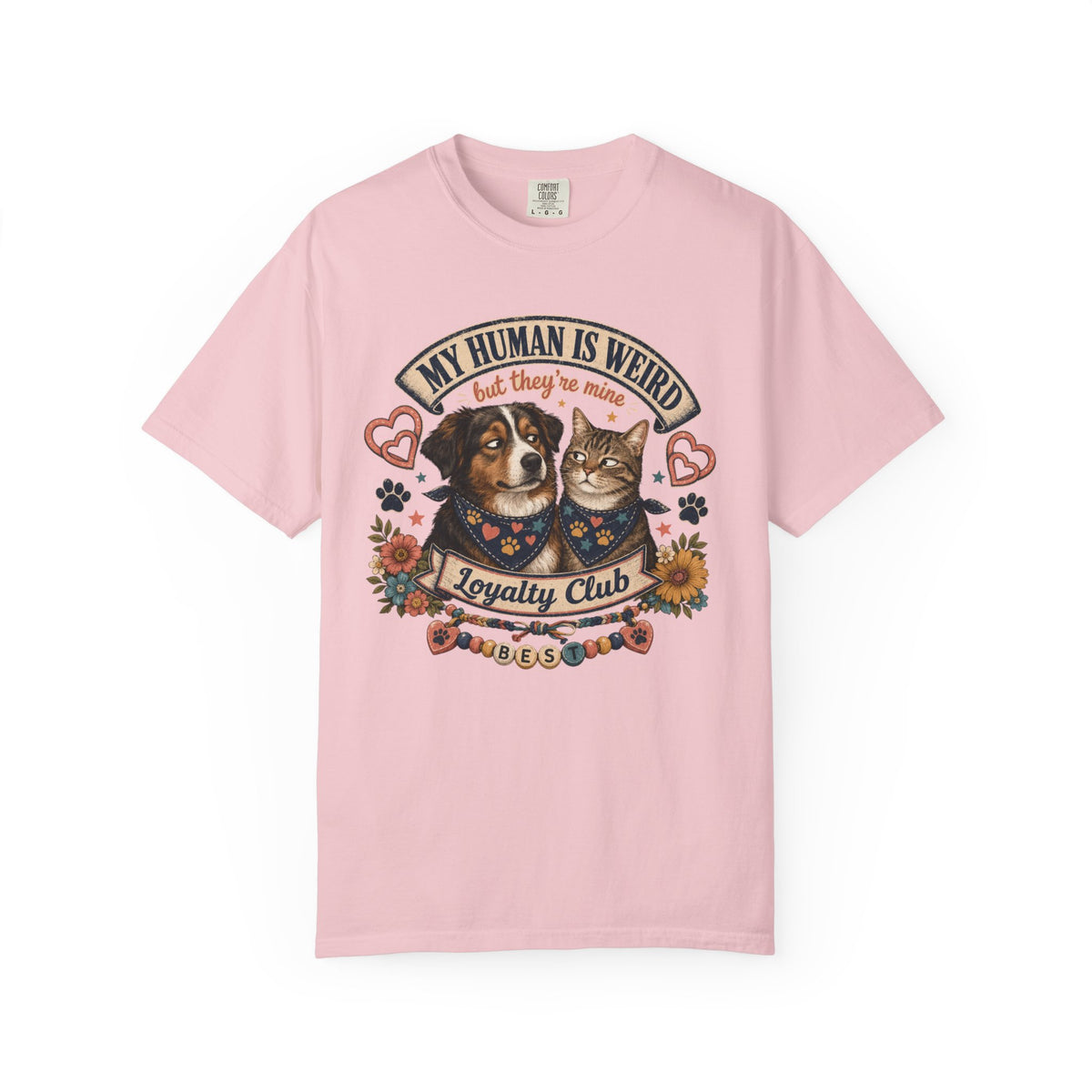 My Human Is Weird Loyalty Club T-Shirt — Cute Dog & Cat Pet Lover Tee