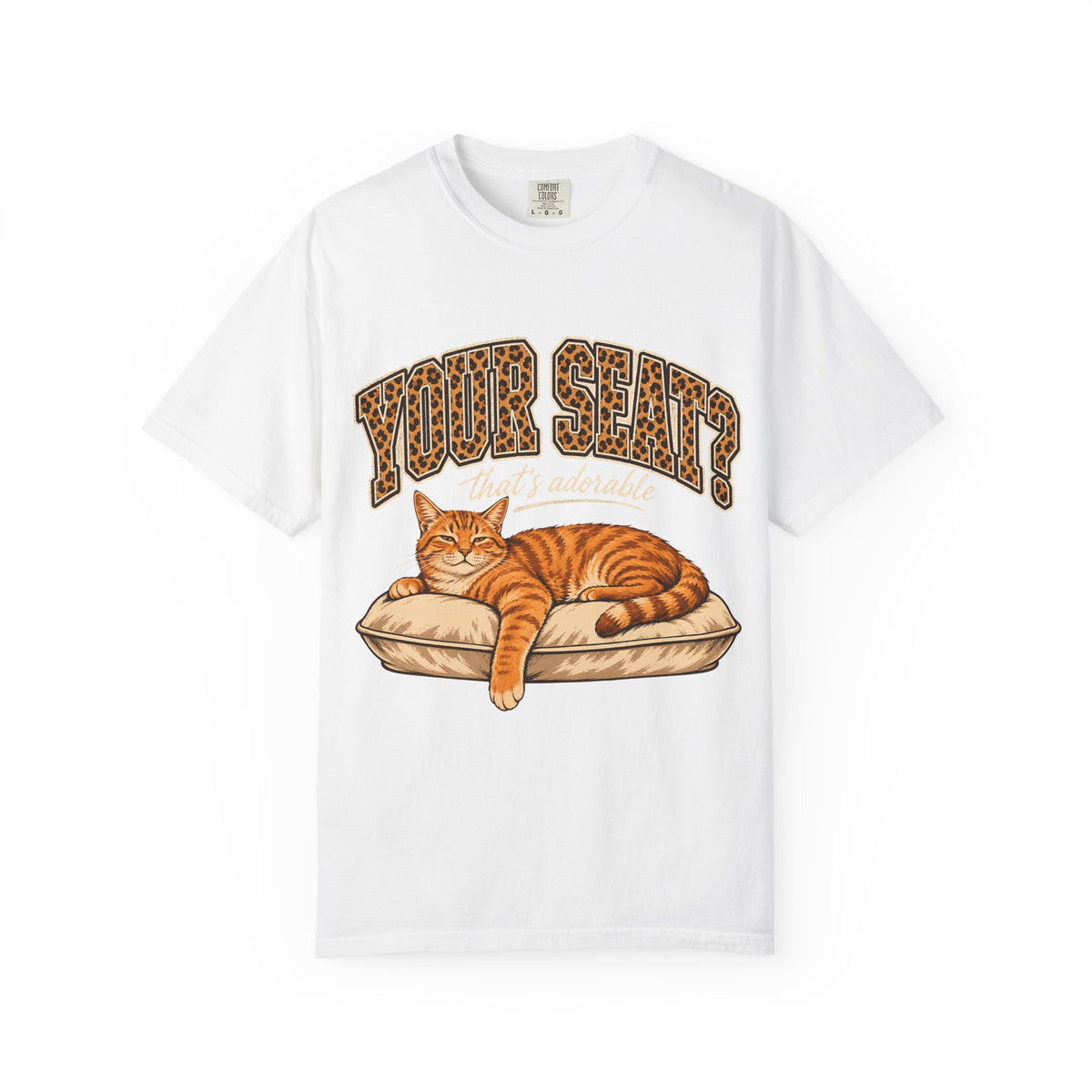 Your Seat That's Adorable Shirt, Funny Orange Cat Tee, Leopard Print Cat Mom Gift, Sassy Cat Lover T-Shirt, Comfort Colors