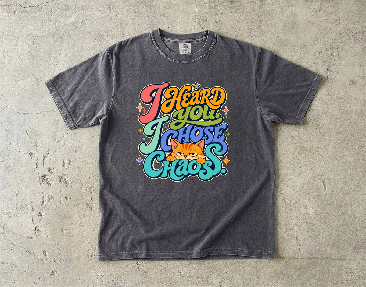 "I Heard You, I Chose Chaos" Funny Cat T-Shirt | Comfort Colors 1717 | Retro Groovy Cat Lover Tee