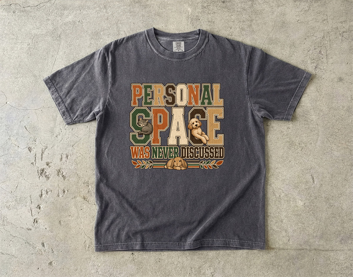 Personal Space Was Never Discussed Funny Pet Graphic T-Shirt