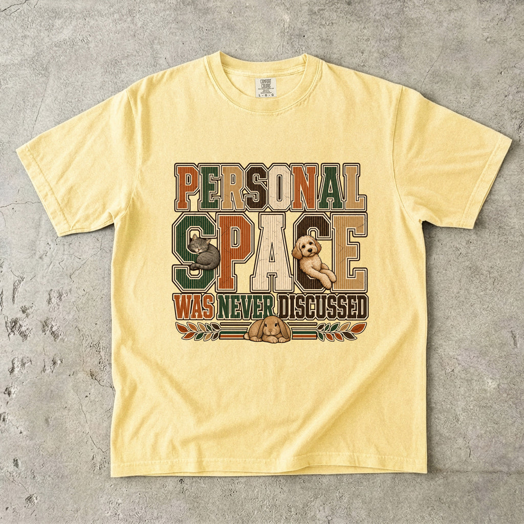 Personal Space Was Never Discussed Funny Pet Graphic T-Shirt