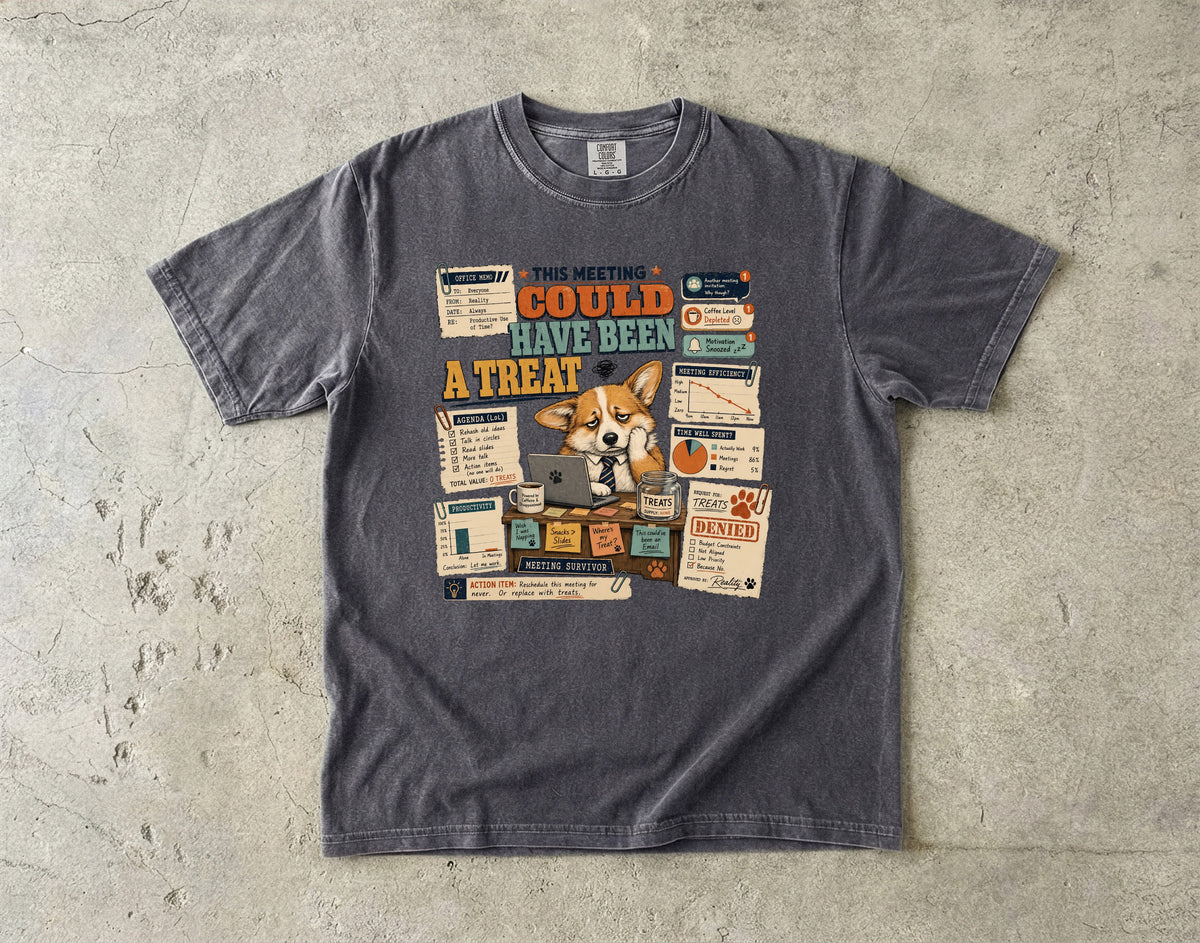 This Meeting Could Have Been a Treat T-Shirt | Funny Corgi Office Shirt | Sarcastic Work Meme Shirt | Comfort Colors Unisex Tee