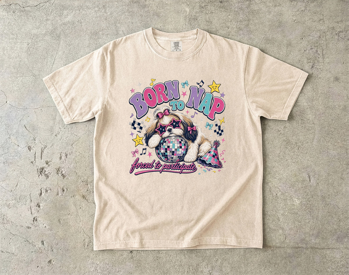 Born to Nap Forced to Participate T-Shirt | Funny Shih Tzu Party Shirt | Retro 90s Dog Lover Gift | Comfort Colors Unisex Tee
