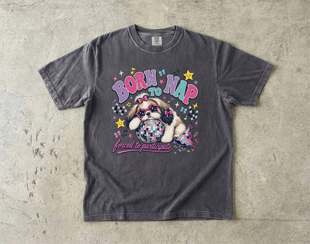 Born to Nap Forced to Participate T-Shirt | Funny Shih Tzu Party Shirt | Retro 90s Dog Lover Gift | Comfort Colors Unisex Tee
