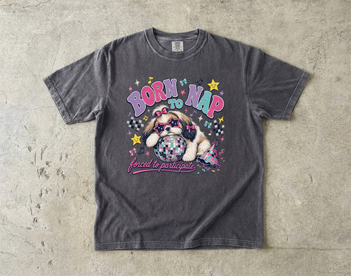 Born to Nap Forced to Participate T-Shirt | Funny Shih Tzu Party Shirt | Retro 90s Dog Lover Gift | Comfort Colors Unisex Tee