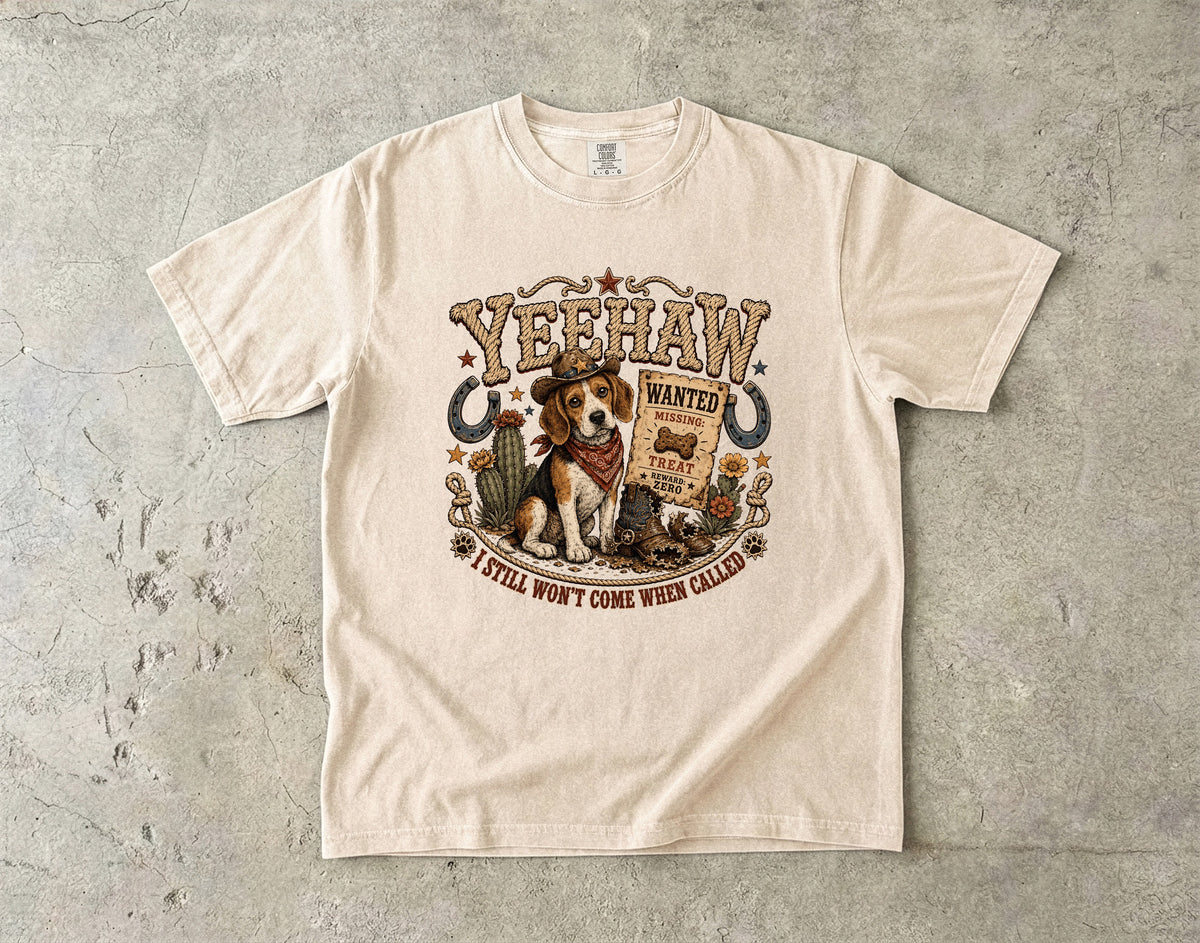 Yeehaw I Still Won't Come When Called T-Shirt | Funny Beagle Cowboy Shirt | Western Dog Lover Gift | Comfort Colors Unisex Tee