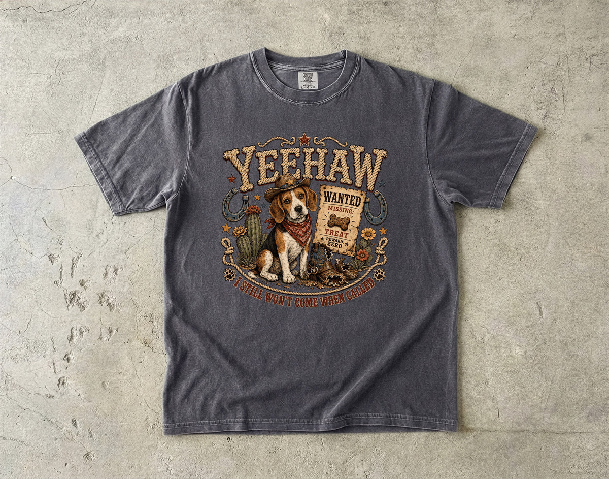 Yeehaw I Still Won't Come When Called T-Shirt | Funny Beagle Cowboy Shirt | Western Dog Lover Gift | Comfort Colors Unisex Tee