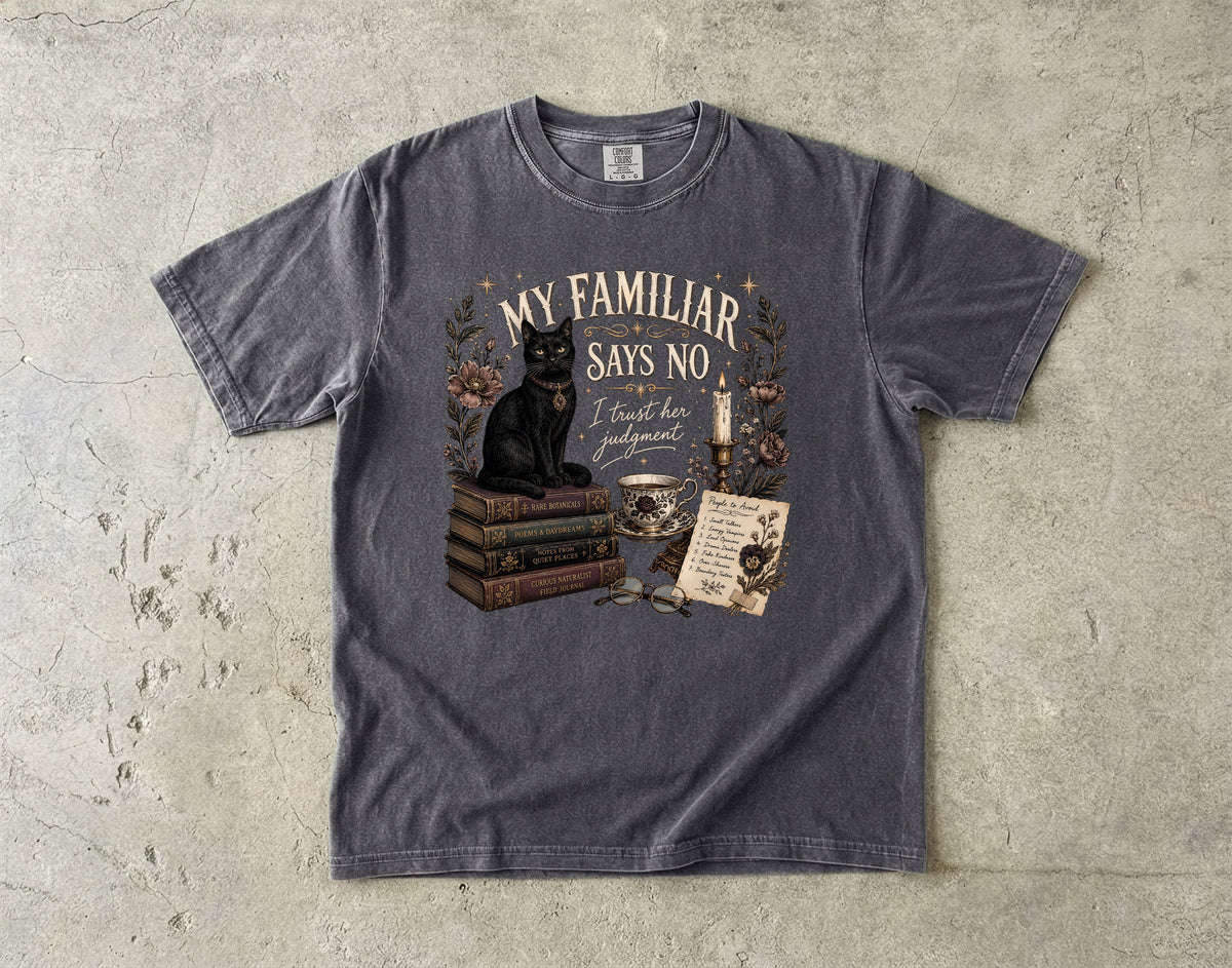 My Familiar Says No I Trust Her Judgment T-Shirt | Witchy Black Cat Shirt | Cottagecore Cat Lover Gift | Comfort Colors Unisex Tee