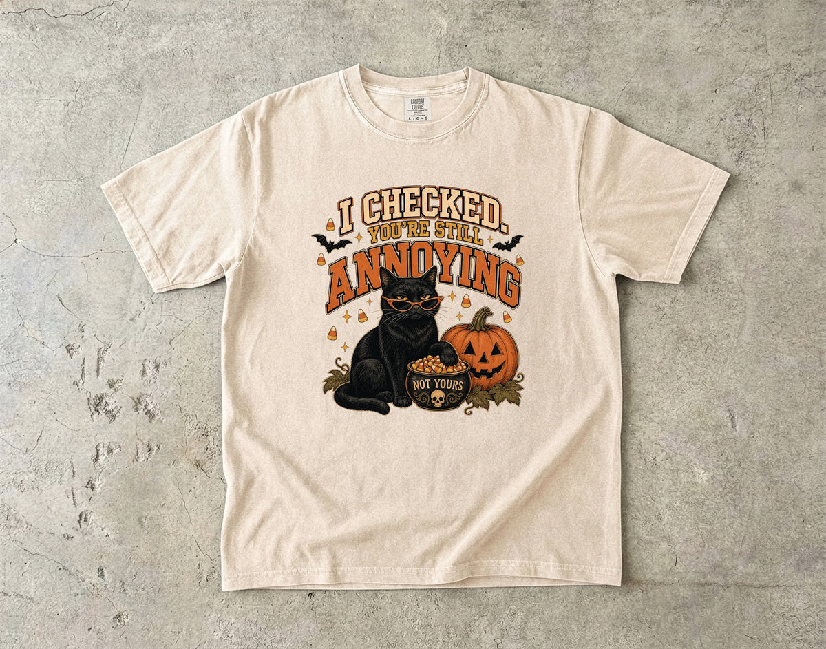 I Checked, You're Still Annoying Halloween Cat Shirt | Funny Black Cat Sunglasses Candy Corn Tee | Sarcastic Cat Mom Halloween Shirt
