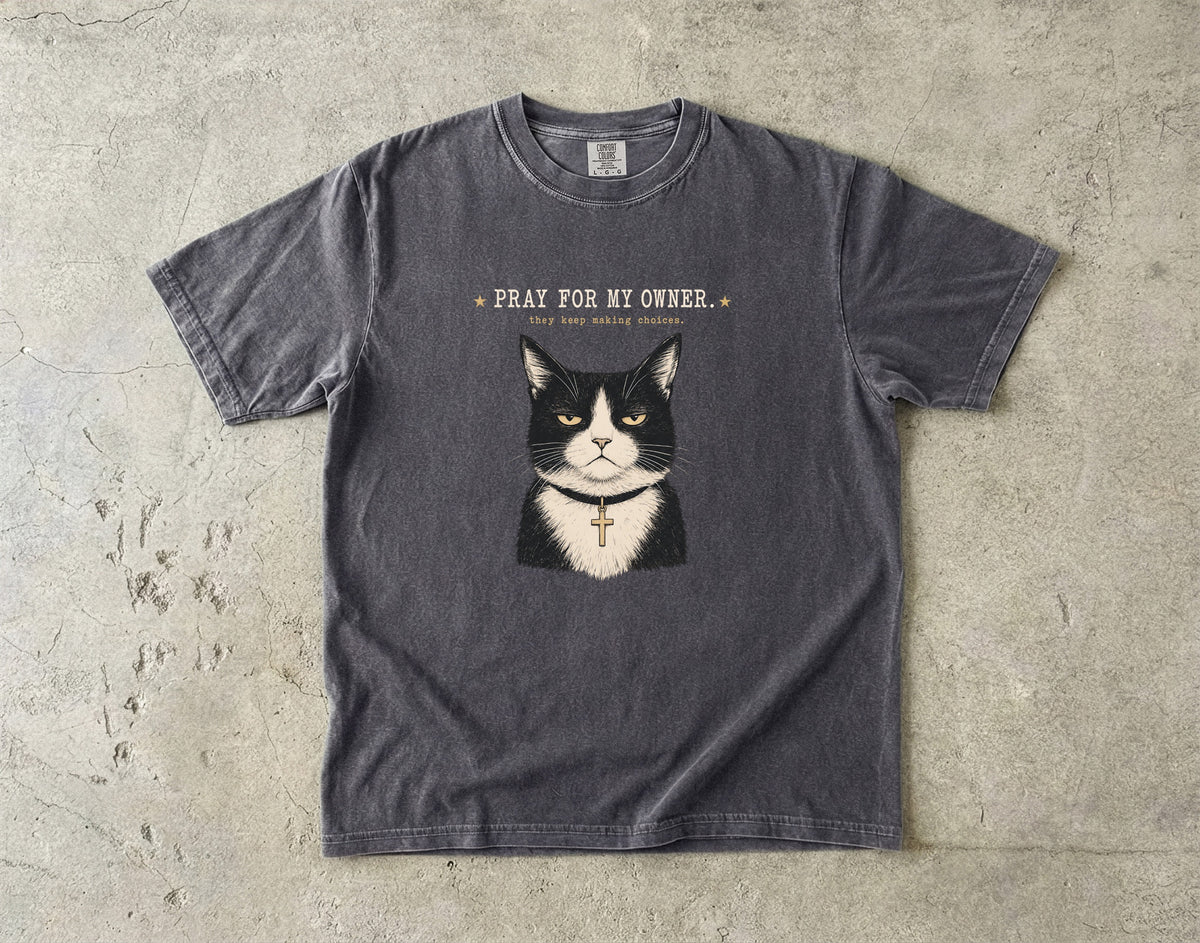 Pray For My Owner They Keep Making Choices Funny Christian Cat Shirt | Grumpy Tuxedo Cat Faith Tee | Funny Cat Mom Christian Shirt