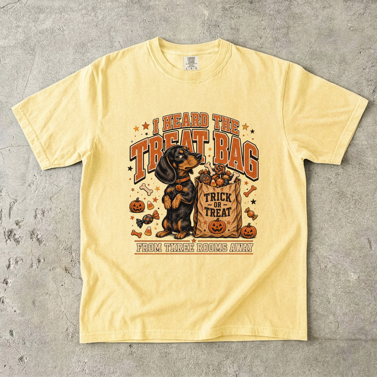I Heard The Treat Bag From Three Rooms Away Shirt | Funny Dachshund Halloween Comfort Colors Tee | Wiener Dog Trick or Treat T-Shirt | Retro Halloween Dog Lover Shirt