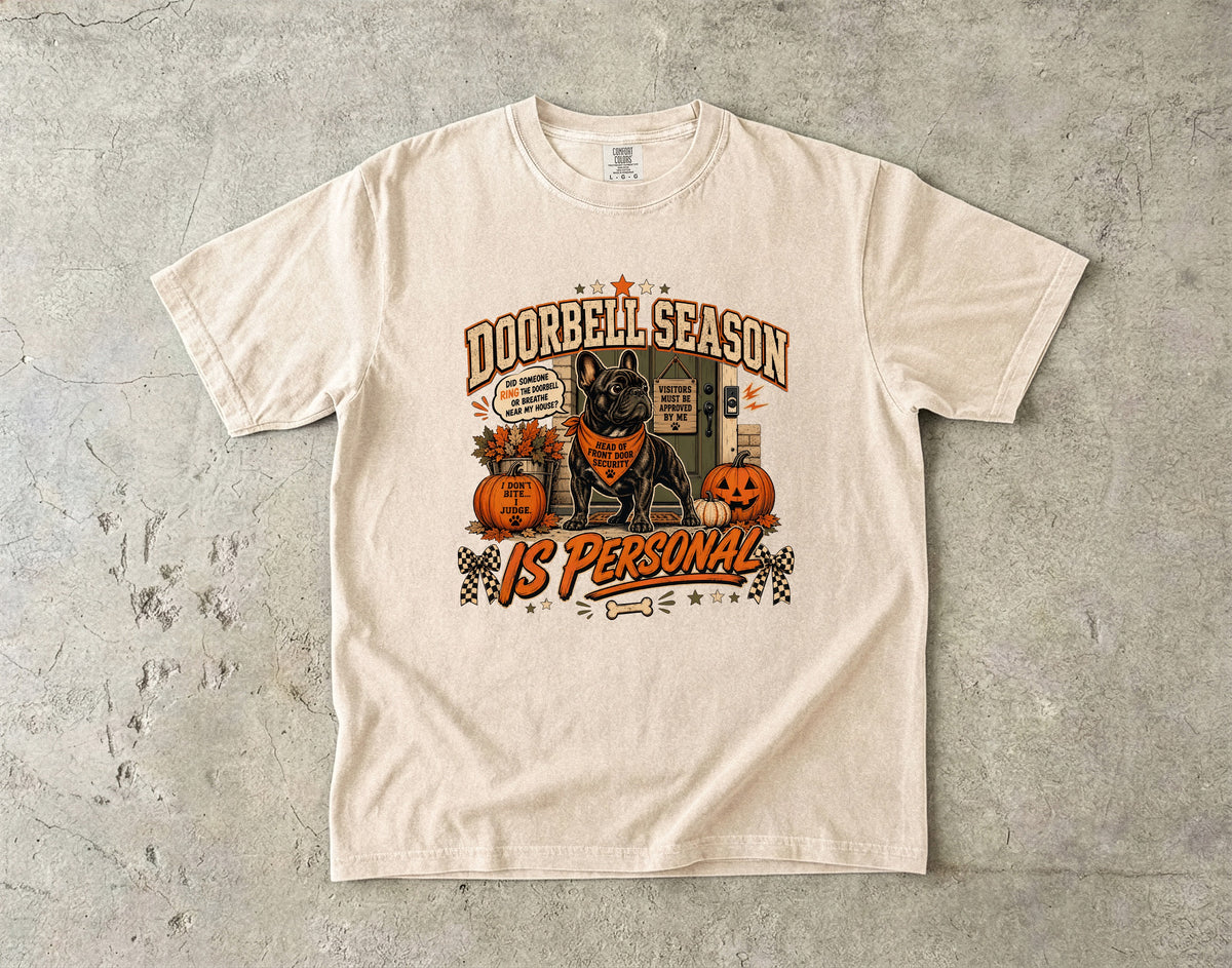 Doorbell Season Is Personal Shirt | Funny French Bulldog Halloween Comfort Colors Tee | Frenchie Front Door Security Shirt | Sassy Dog Halloween T-Shirt