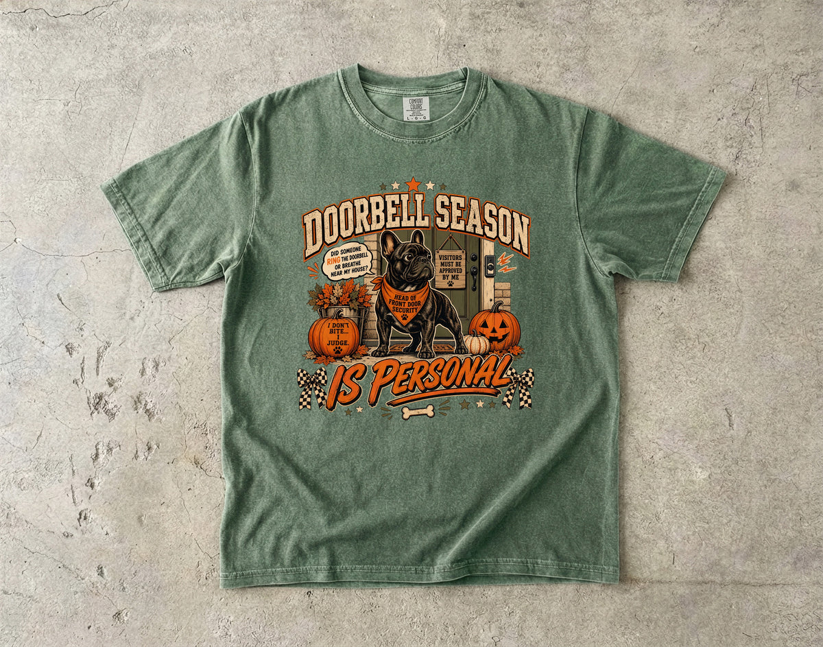 Doorbell Season Is Personal Shirt | Funny French Bulldog Halloween Comfort Colors Tee | Frenchie Front Door Security Shirt | Sassy Dog Halloween T-Shirt