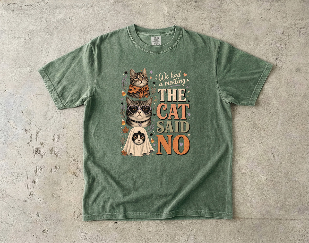 We Had A Meeting The Cat Said No Shirt | Funny Halloween Cat Comfort Colors Tee | Sassy Cat Costume Shirt | Retro Halloween Cat T-Shirt