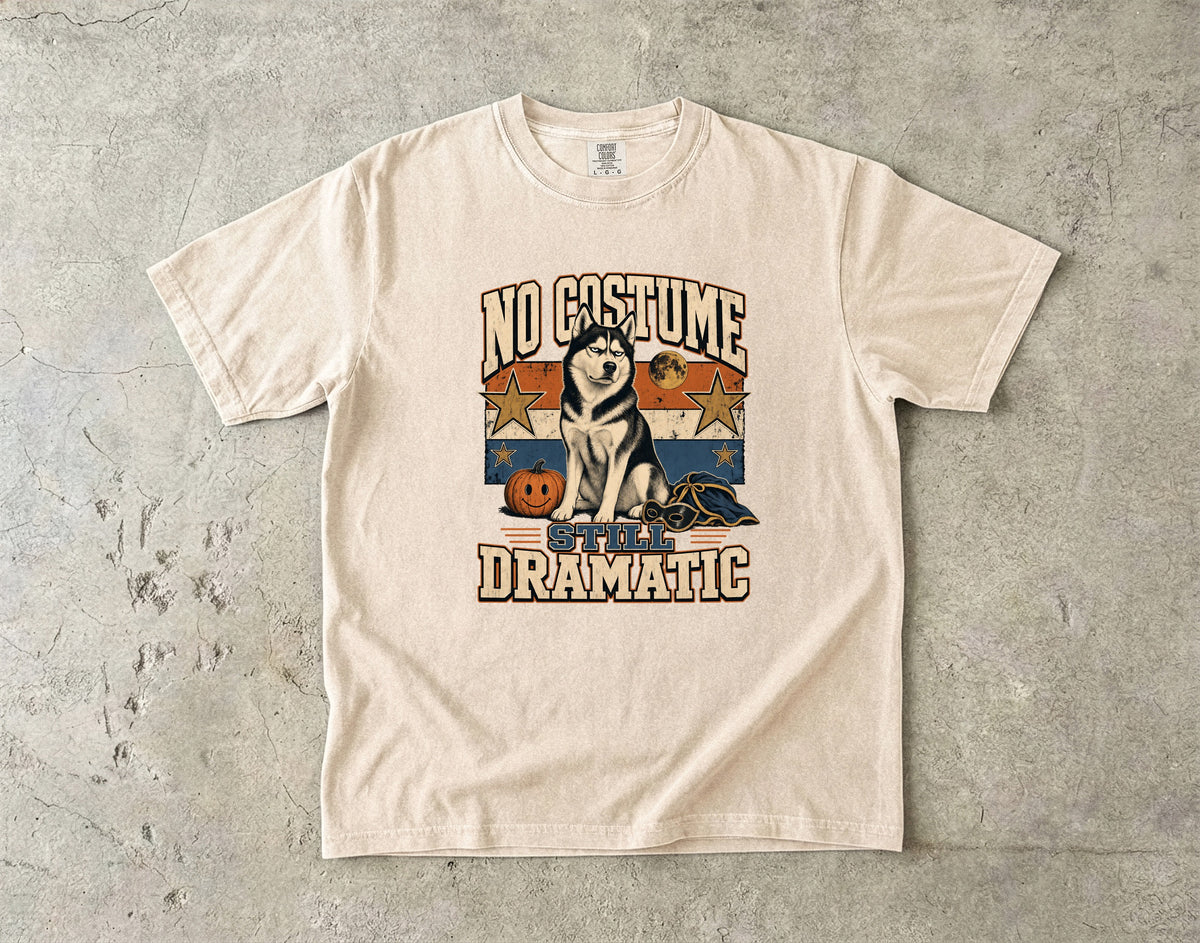 Funny Husky Halloween Shirt | No Costume Still Dramatic | Comfort Colors Tee
