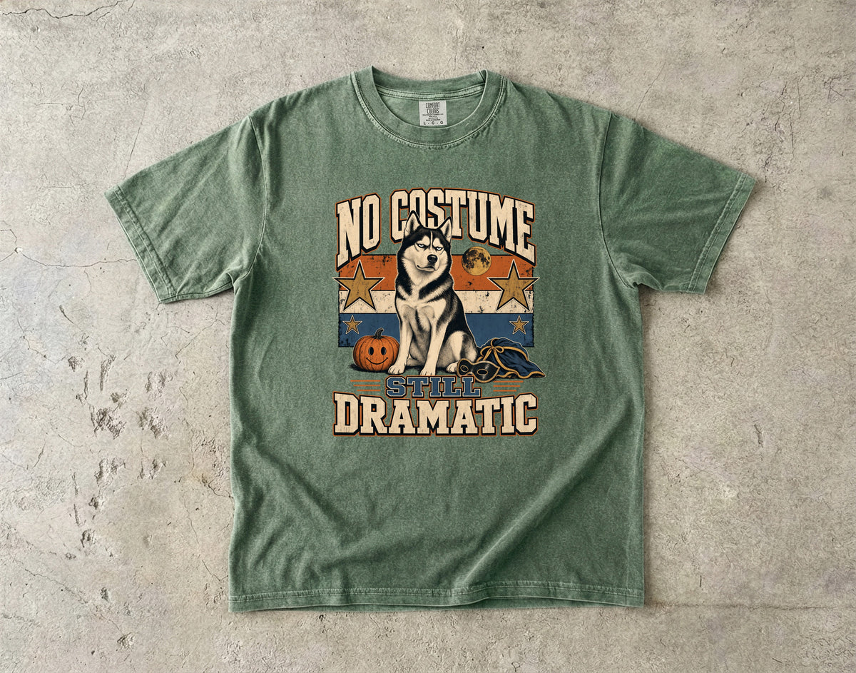Funny Husky Halloween Shirt | No Costume Still Dramatic | Comfort Colors Tee
