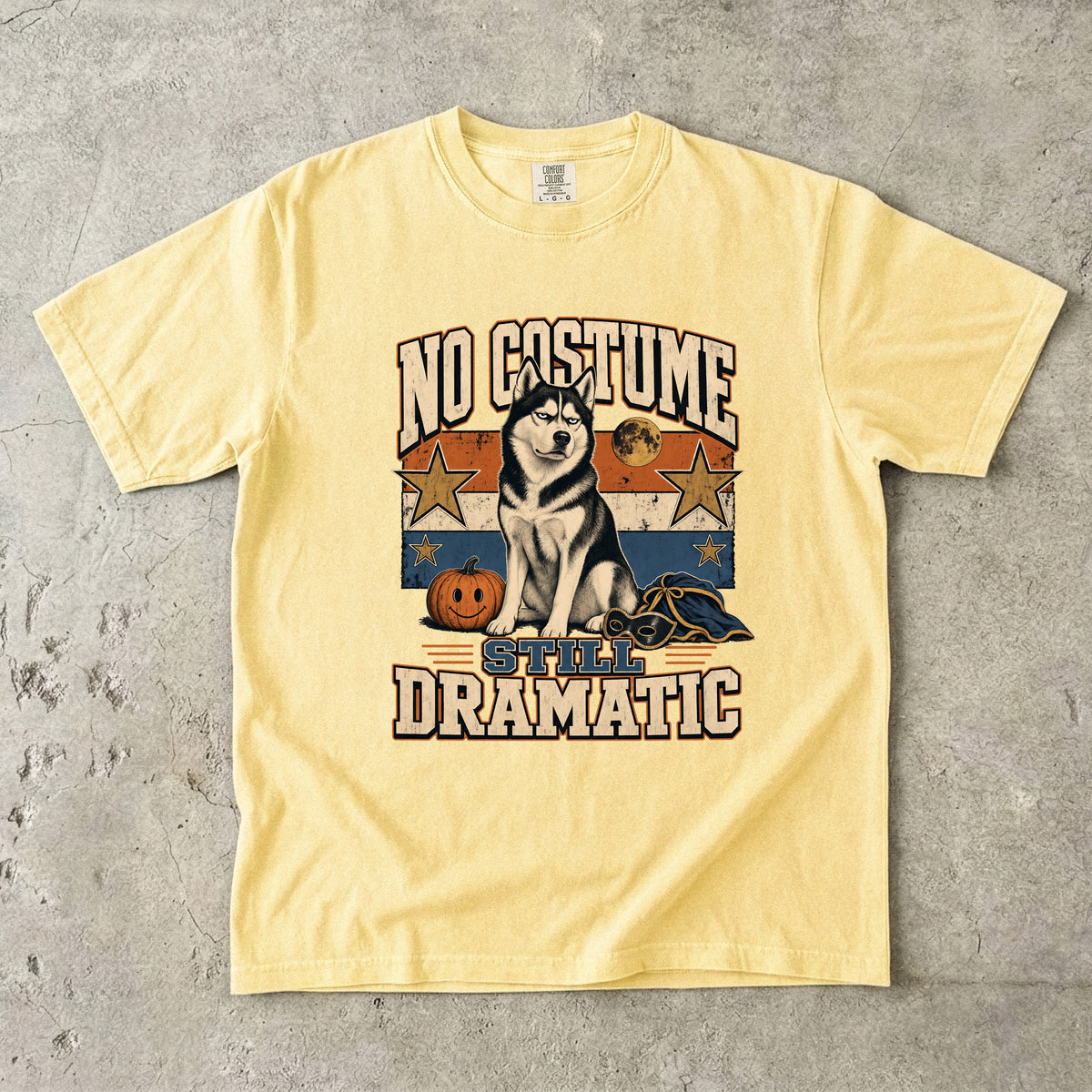 Funny Husky Halloween Shirt | No Costume Still Dramatic | Comfort Colors Tee