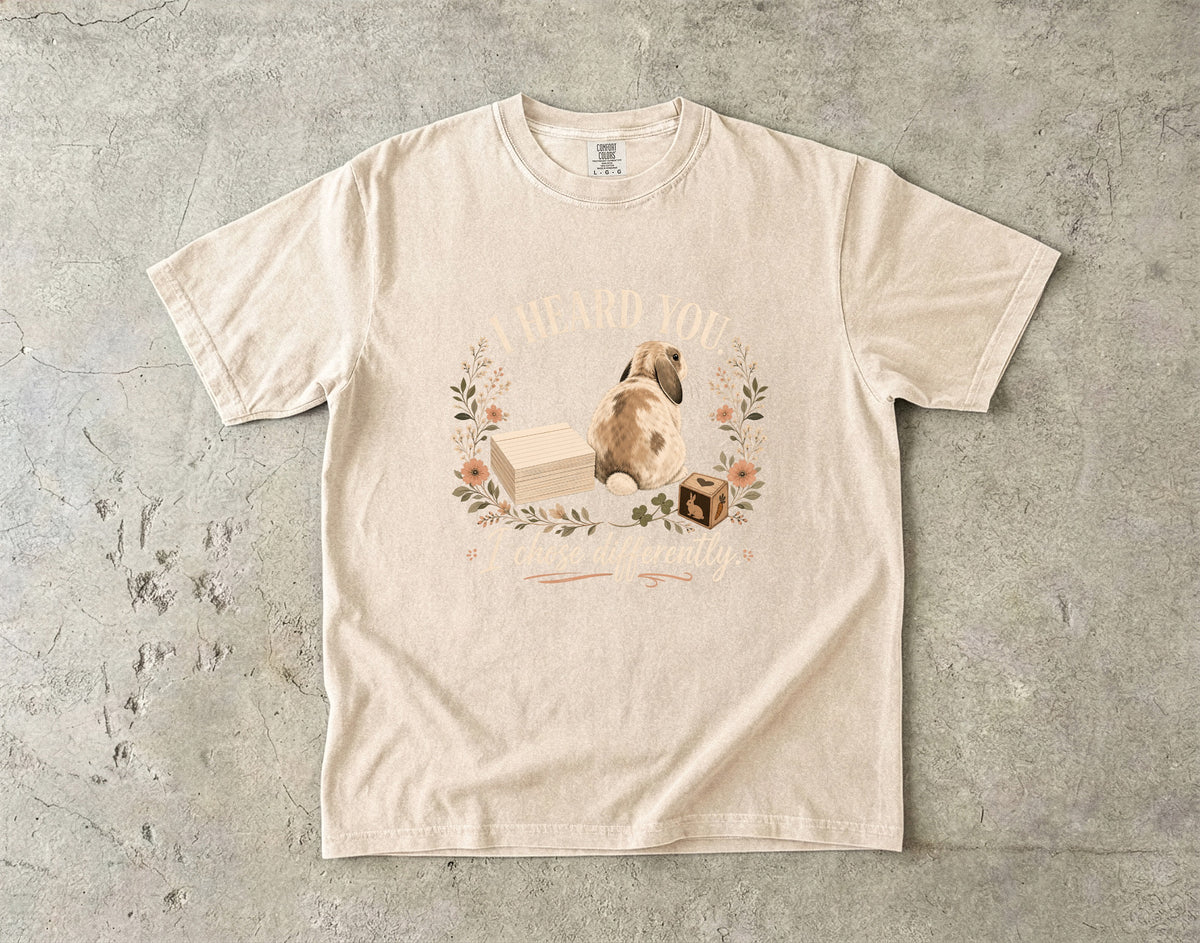 I Heard You I Chose Differently Shirt | Funny Bunny Comfort Colors Tee | Sassy Rabbit Floral Shirt | Cute Stubborn Bunny T-Shirt