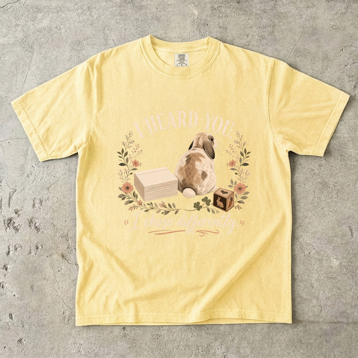 I Heard You I Chose Differently Shirt | Funny Bunny Comfort Colors Tee | Sassy Rabbit Floral Shirt | Cute Stubborn Bunny T-Shirt