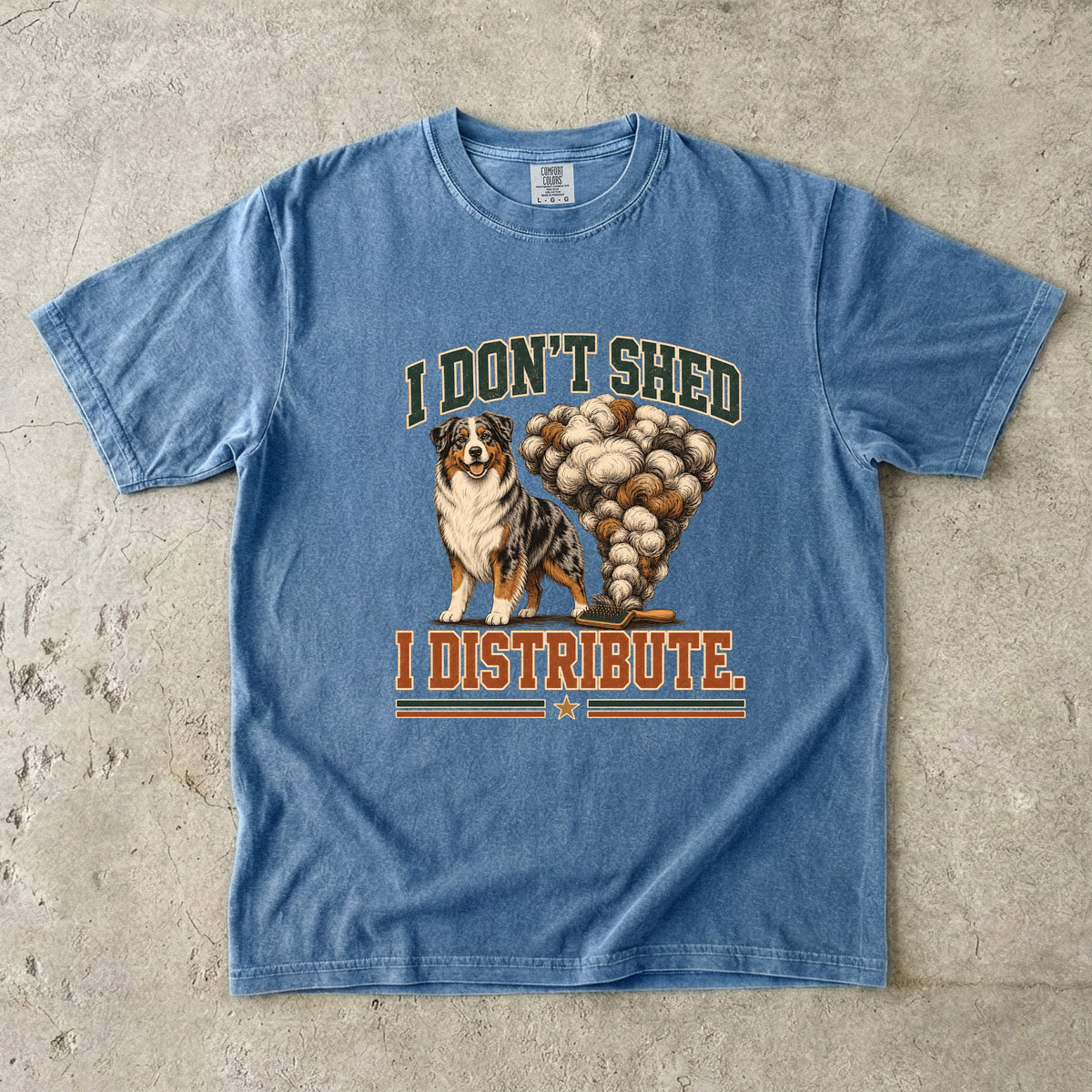 I Don't Shed I Distribute Shirt | Funny Australian Shepherd Comfort Colors Tee | Retro Fluffy Dog Shirt | Funny Dog Hair T-Shirt