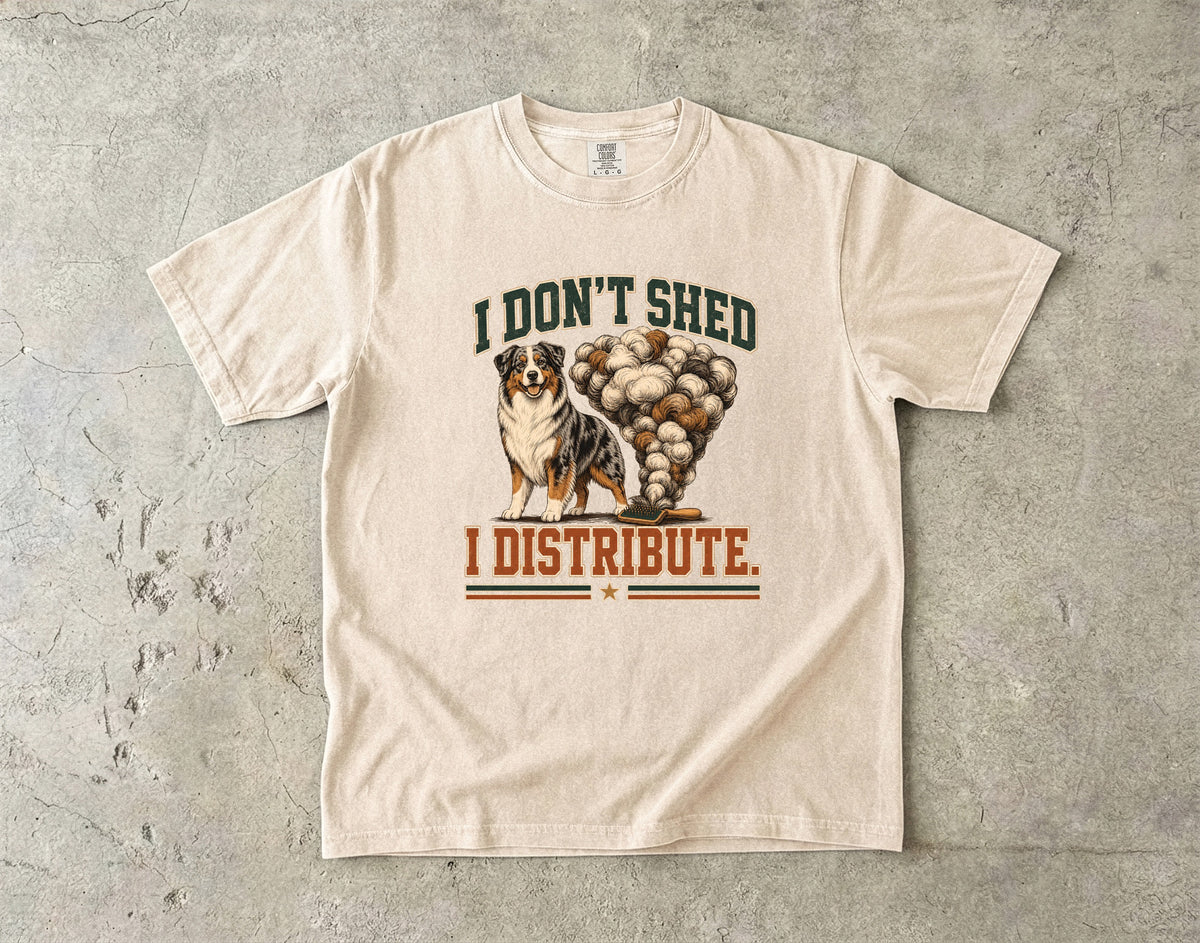 I Don't Shed I Distribute Shirt | Funny Australian Shepherd Comfort Colors Tee | Retro Fluffy Dog Shirt | Funny Dog Hair T-Shirt