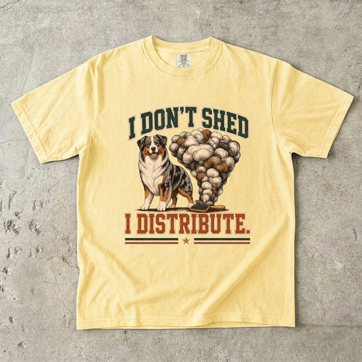 I Don't Shed I Distribute Shirt | Funny Australian Shepherd Comfort Colors Tee | Retro Fluffy Dog Shirt | Funny Dog Hair T-Shirt