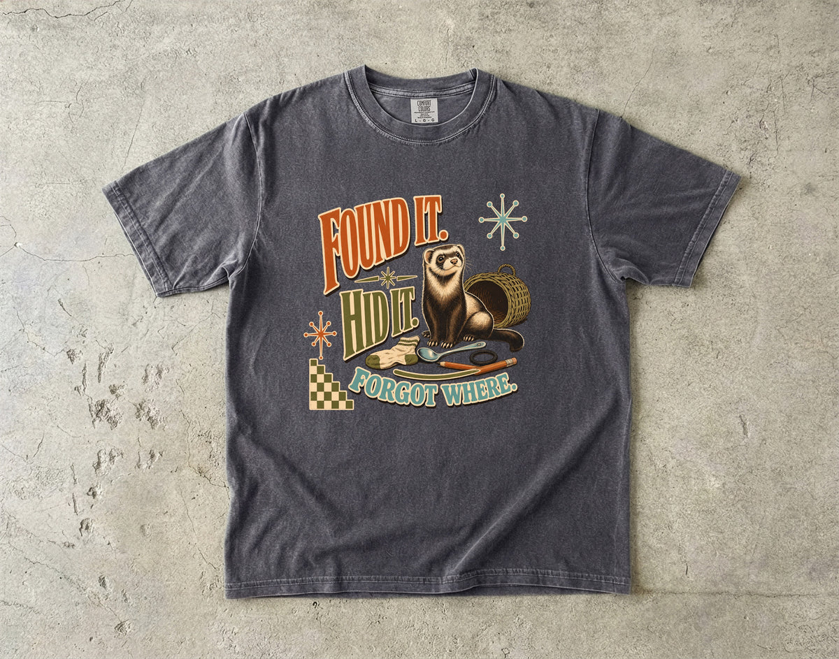 Found It Hid It Forgot Where Shirt | Funny Ferret Comfort Colors Tee | Retro Mid-Century Ferret Shirt | Funny Ferret Owner T-Shirt