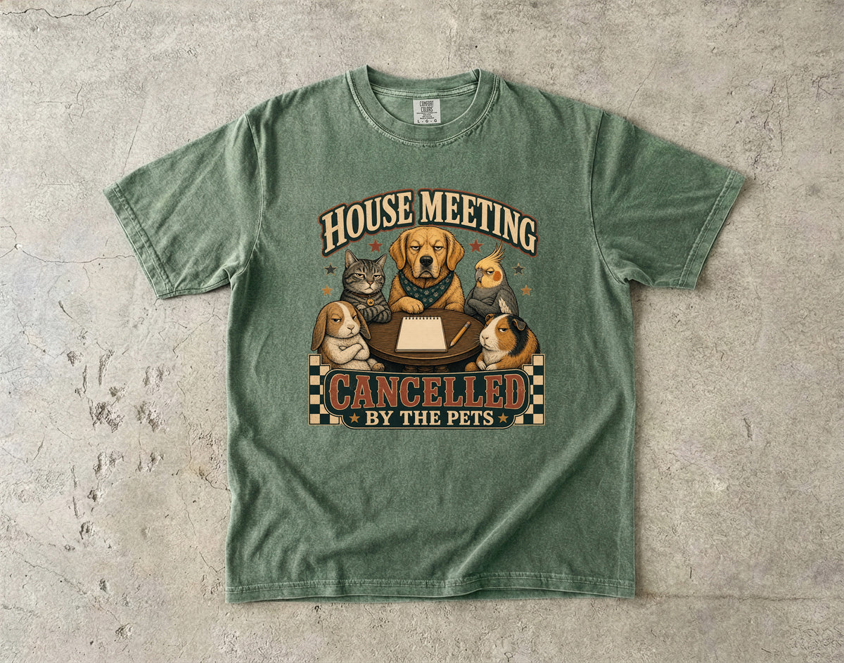 House Meeting Cancelled By The Pets Shirt | Funny Multi Pet Comfort Colors Tee | Dog Cat Bunny Bird Guinea Pig Shirt | Retro Pet Squad T-Shirt