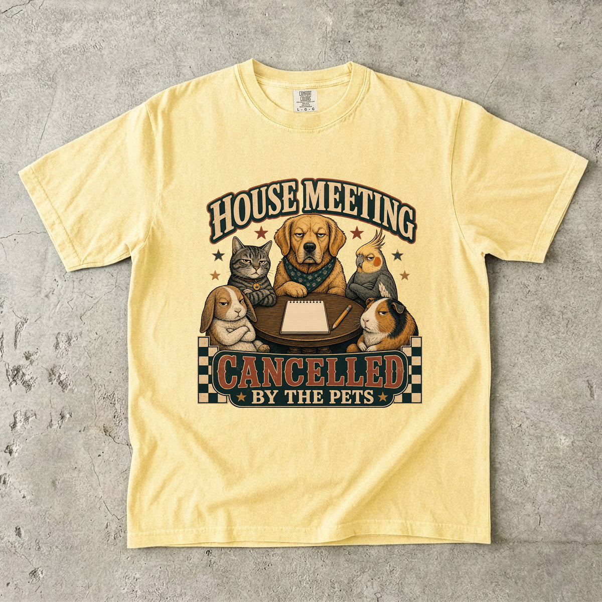 House Meeting Cancelled By The Pets Shirt | Funny Multi Pet Comfort Colors Tee | Dog Cat Bunny Bird Guinea Pig Shirt | Retro Pet Squad T-Shirt