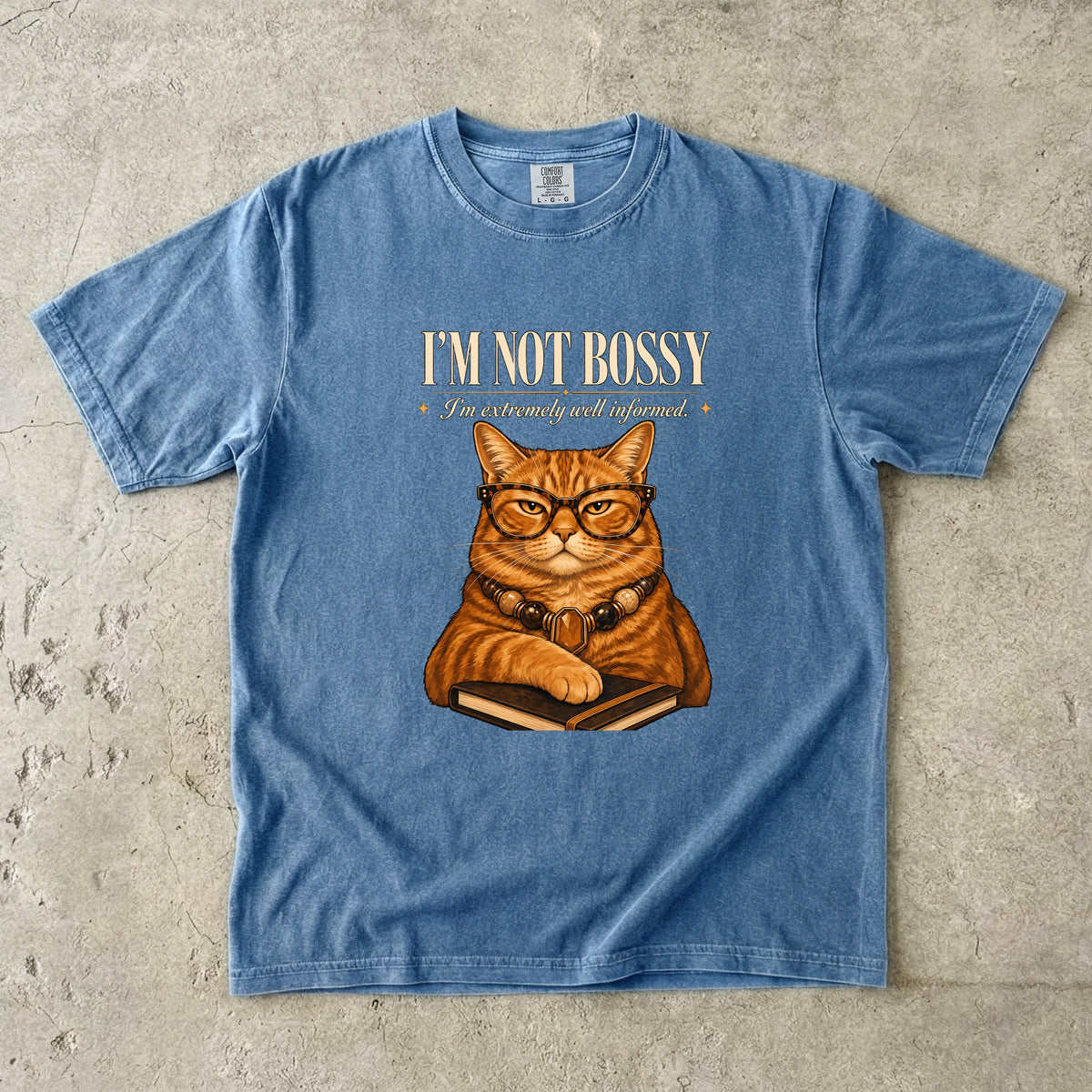 I'm Not Bossy I'm Extremely Well Informed Shirt | Funny Orange Cat Comfort Colors Tee | Sassy Cat With Glasses Shirt | Funny Smart Cat T-Shirt