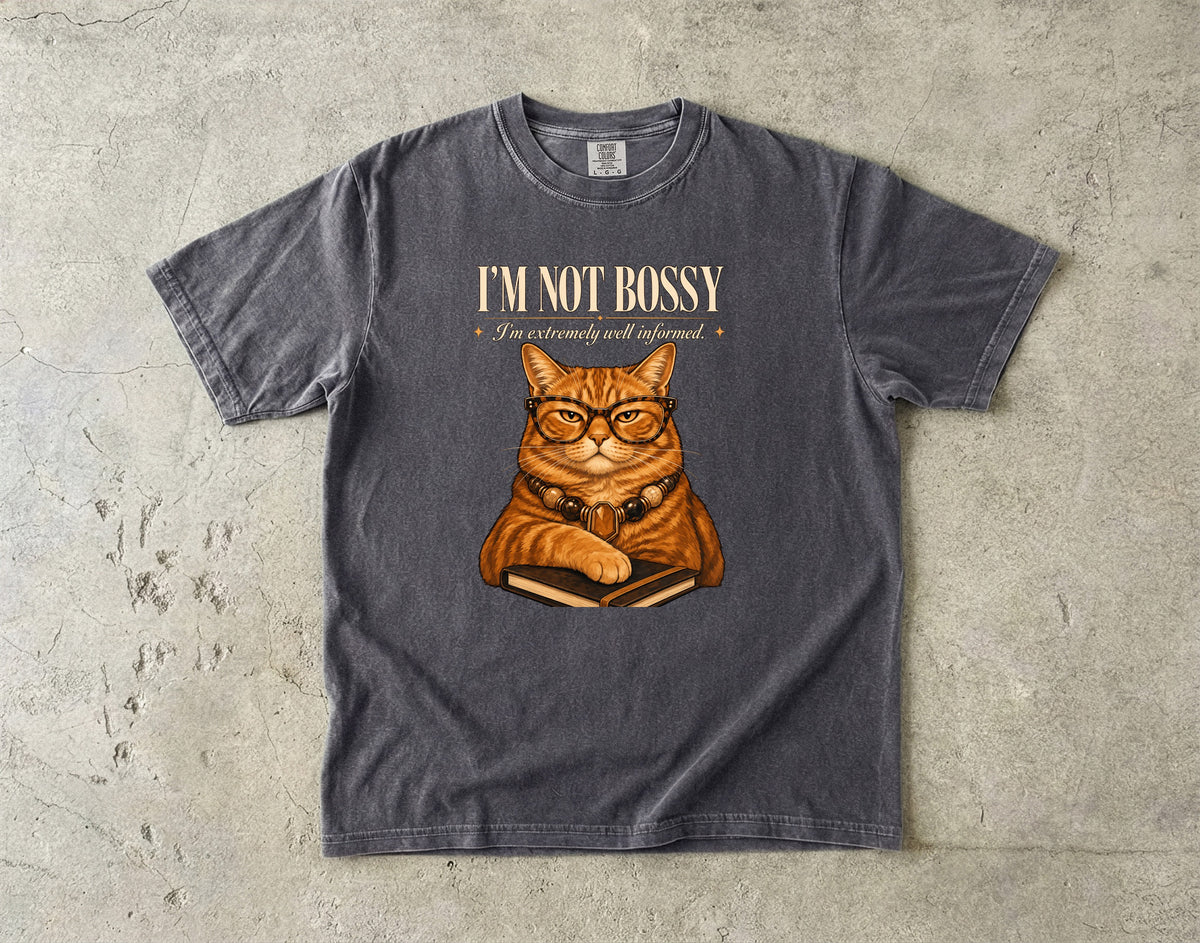 I'm Not Bossy I'm Extremely Well Informed Shirt | Funny Orange Cat Comfort Colors Tee | Sassy Cat With Glasses Shirt | Funny Smart Cat T-Shirt