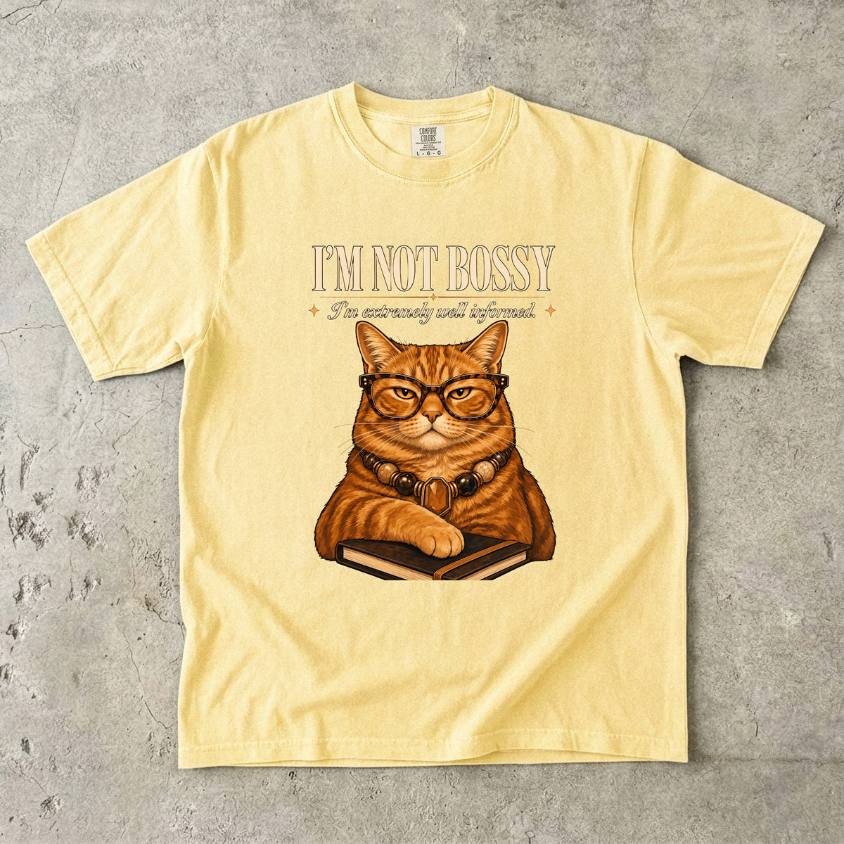 I'm Not Bossy I'm Extremely Well Informed Shirt | Funny Orange Cat Comfort Colors Tee | Sassy Cat With Glasses Shirt | Funny Smart Cat T-Shirt