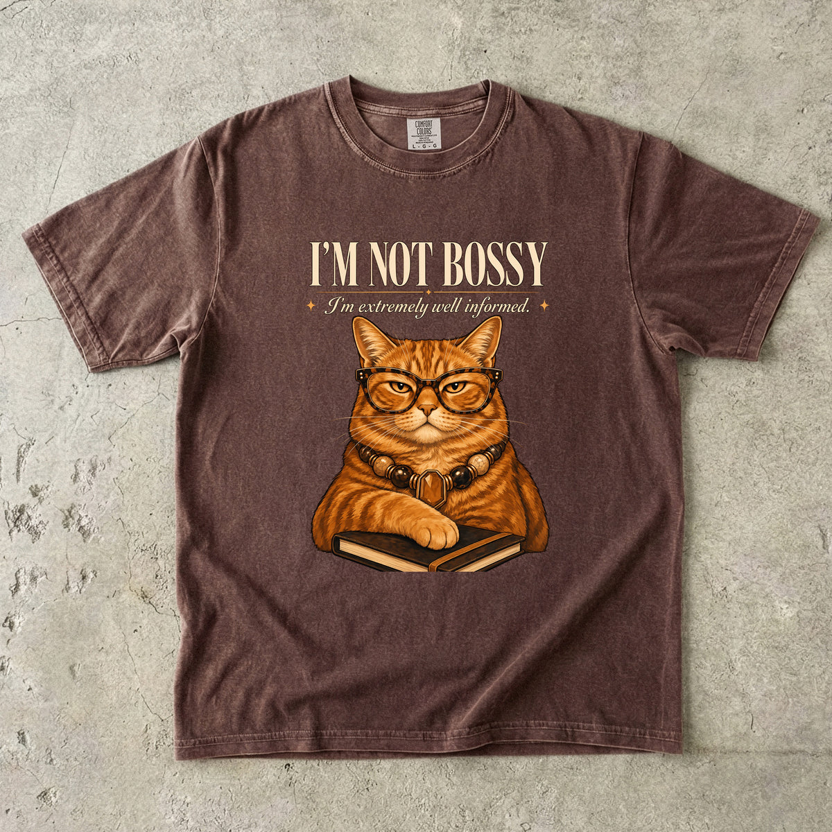 I'm Not Bossy I'm Extremely Well Informed Shirt | Funny Orange Cat Comfort Colors Tee | Sassy Cat With Glasses Shirt | Funny Smart Cat T-Shirt