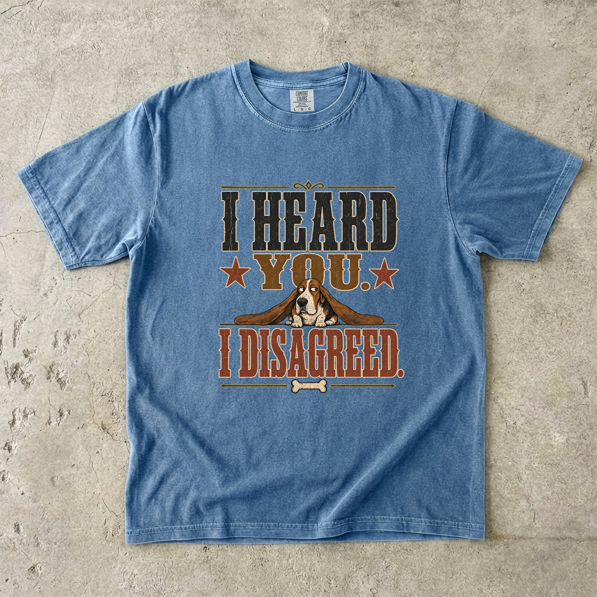 I Heard You I Disagreed Shirt, Funny Basset Hound Tee, Stubborn Dog Mom Gift, Sarcastic Dog Lover T-Shirt, Comfort Colors