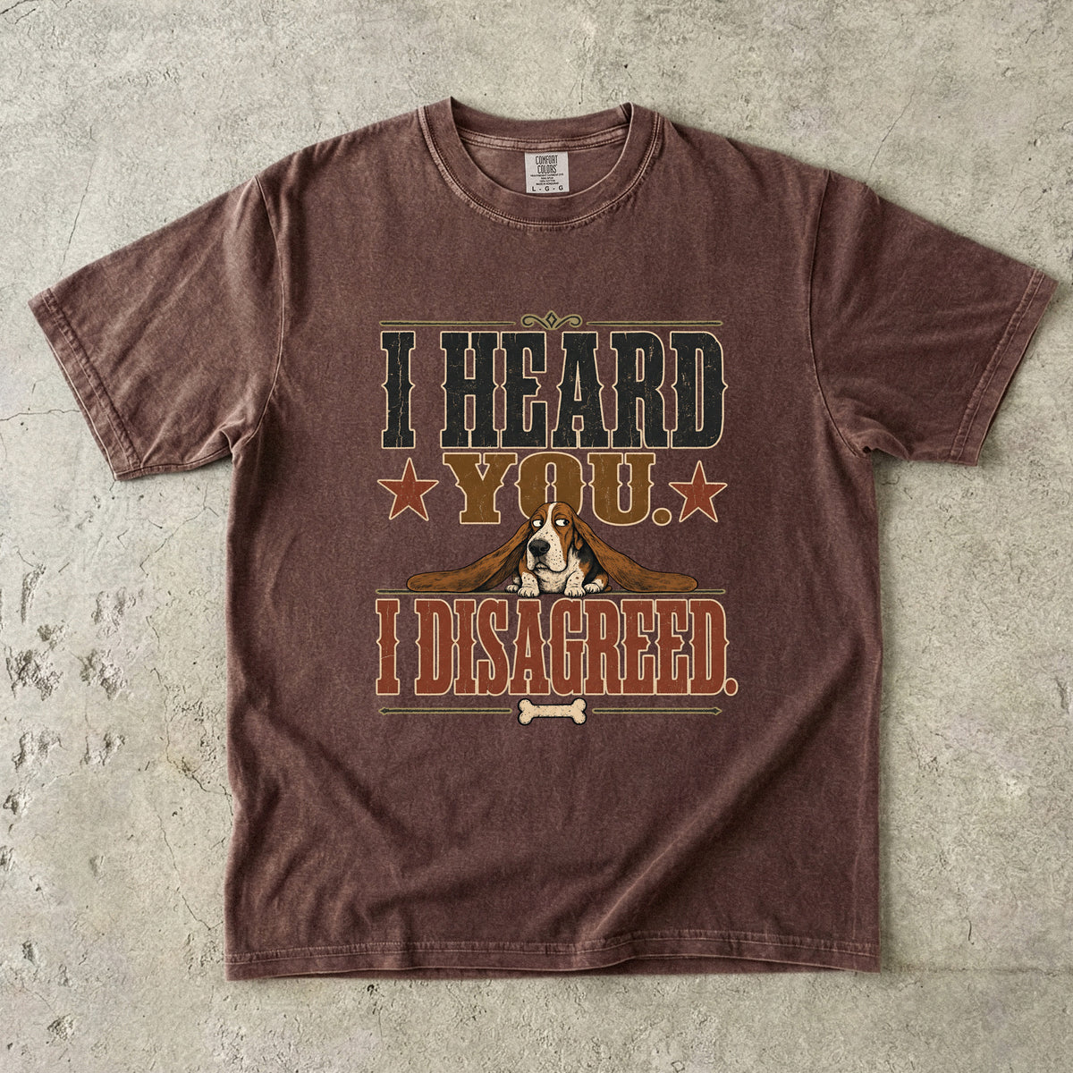 I Heard You I Disagreed Shirt, Funny Basset Hound Tee, Stubborn Dog Mom Gift, Sarcastic Dog Lover T-Shirt, Comfort Colors