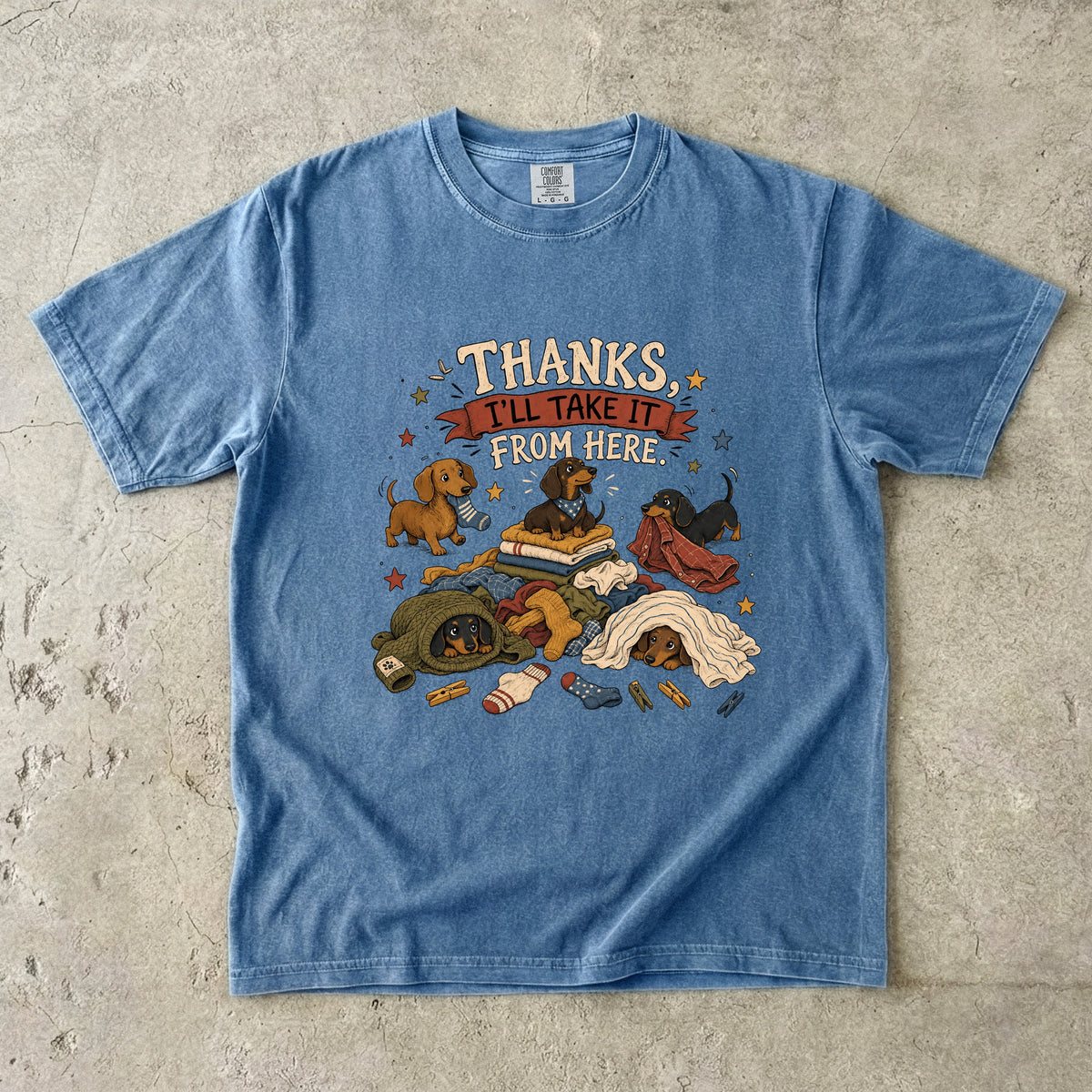 Thanks I'll Take It From Here Shirt, Funny Dachshund Laundry Tee, Wiener Dog Mom Gift, Doxie Lover T-Shirt, Comfort Colors