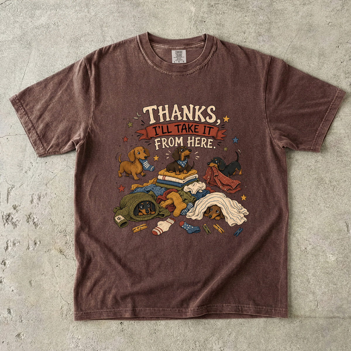 Thanks I'll Take It From Here Shirt, Funny Dachshund Laundry Tee, Wiener Dog Mom Gift, Doxie Lover T-Shirt, Comfort Colors